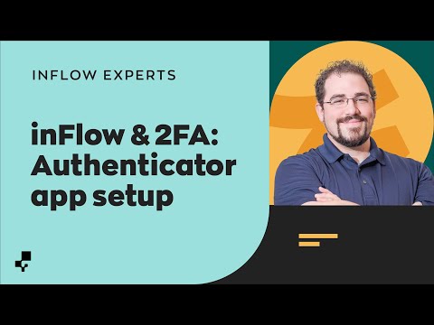 inFlow &amp; 2FA: Setting Up An Authenticator App | Ask the inFlow Experts