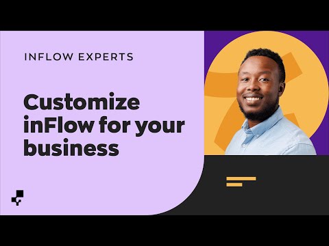 Customizing inFlow for Your Business Needs | Ask the inFlow Experts